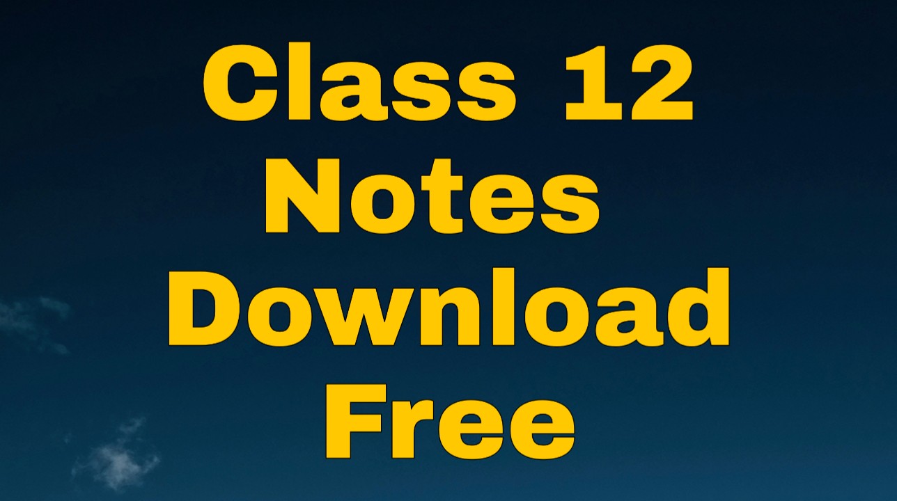 class 12 notes